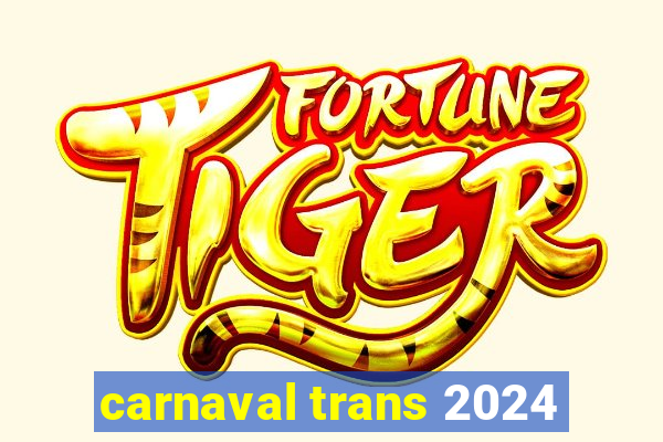 carnaval trans 2024